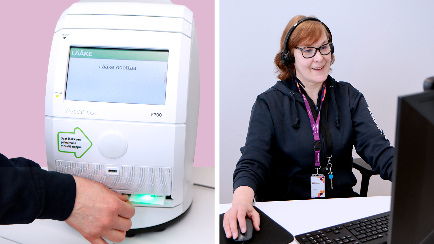 Vasemmalla kuva lääkeautomaatista ja kädestä joka ottaa automaatista lääkkeet. Oikealla kuva naisesta, jolla on sankakuulokkeet. Hän puhuu hymyillen ja katsoo tietokoneen ruutua.