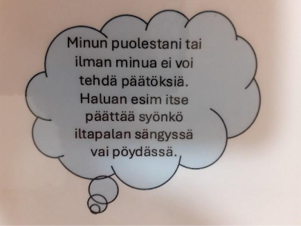 Ajatuskuplassa on teksti: "Minun puolestani tai ilman minua ei voi tehdä päätöksiä. Haluan esim itse päättää syönkö iltapalan sängyssä vai pöydässä."